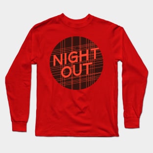 Night Out Long Sleeve T-Shirt